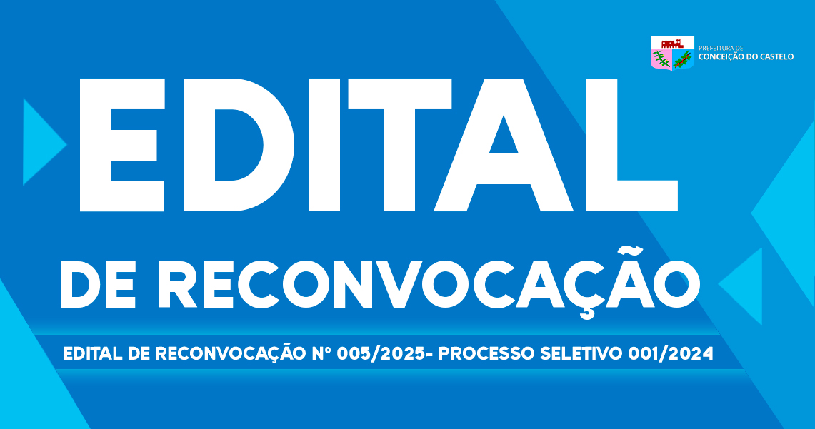 EDITAL DE RECONVOCAÇÃO Nº 005/2025 DO PROCESSO SELETIVO 001/2024