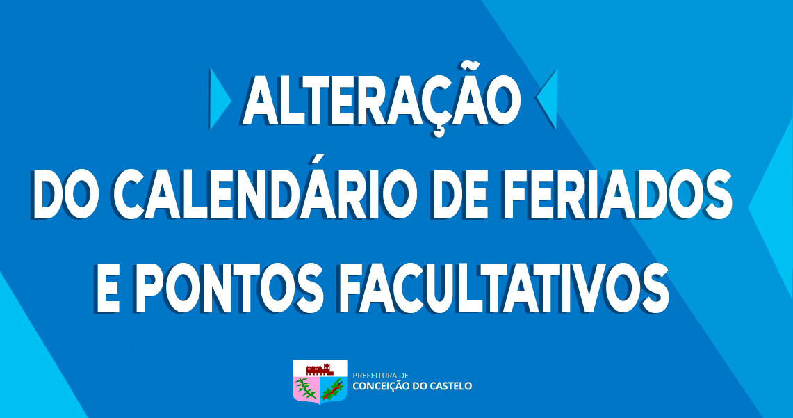 ALTERAÇÃO DO CALENDÁRIO DE FERIADOS E PONTOS FACULTATIVOS 