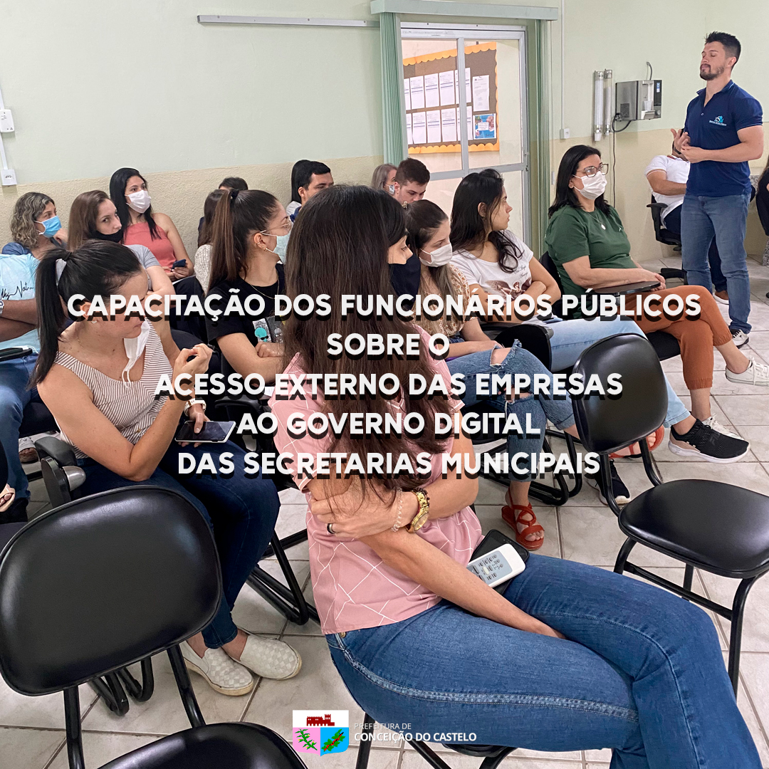 CAPACITAÇÃO DOS FUNCIONÁRIOS PÚBLICOS SOBRE O ACESSO EXTERNO DAS EMPRESAS AO GOVERNO DIGITAL DAS SECRETARIAS MUNICIPAIS