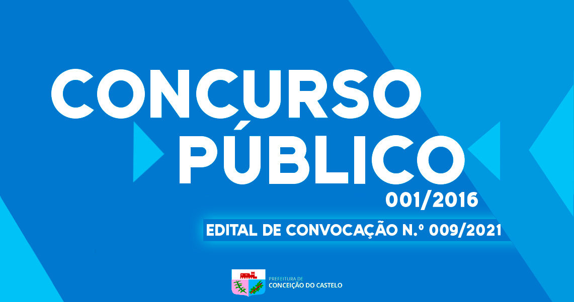 EDITAL DE CONVOCAÇÃO 009/2021 - CONCURSO PÚBLICO 01/2016