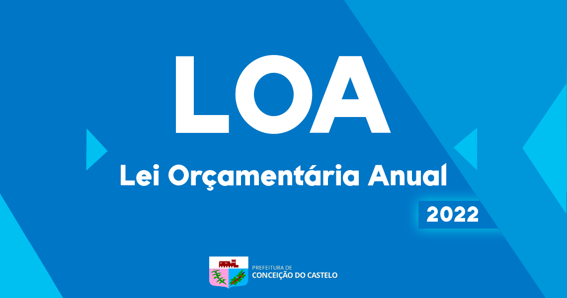 LEI ORÇAMENTÁRIA ANUAL (LOA) 2022