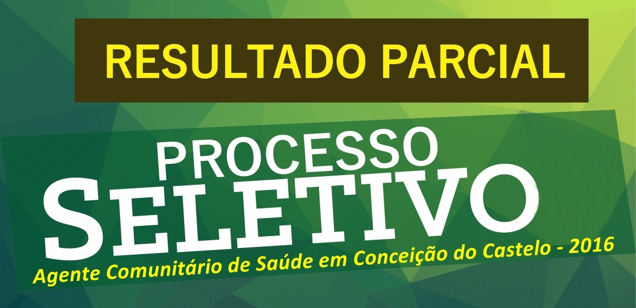 Resultado parcial do processo seletivo para Agente Comunitário de Saúde em Conceição do Castelo 2016