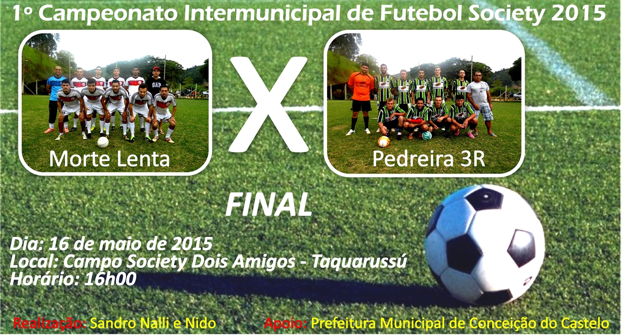 Neste sábado, 16, maio acontece a grande final do 1º Campeonato Intermunicipal de Futebol Society 2015