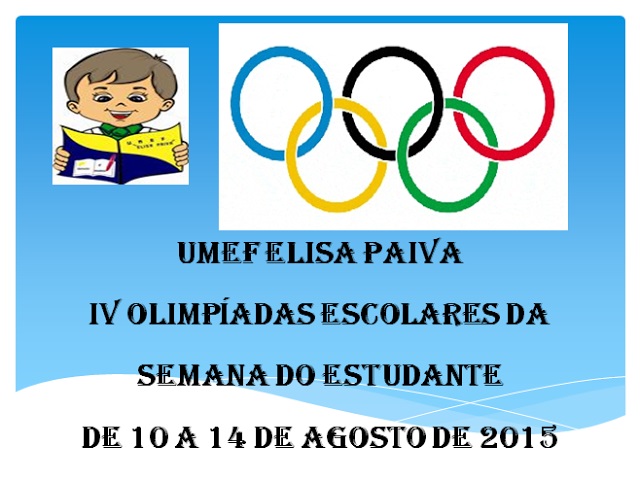 UMEF Elisa Paiva promove a IV Olimpíadas Escolares da Semana do Estudante de 11 a 14 de agosto